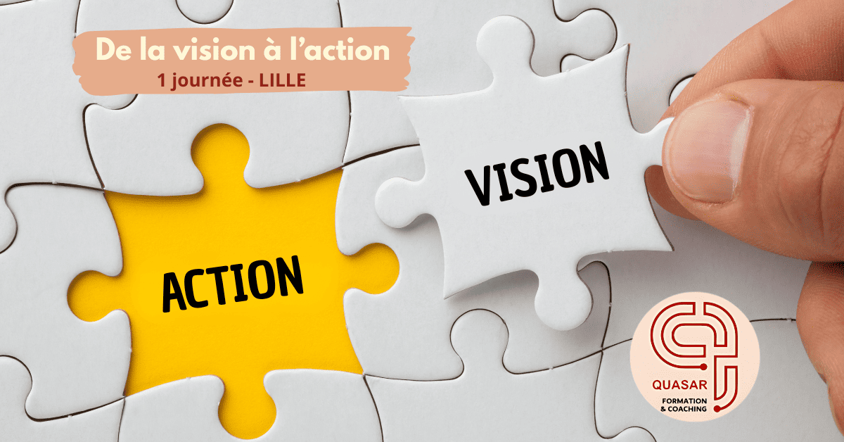 De la vision à l'action : formation 1 jour à Lille | Quasar Lille