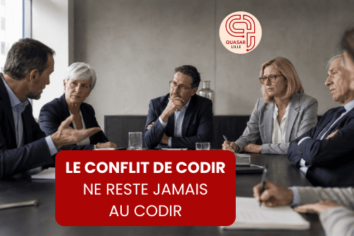 Le conflit de CODIR ne reste jamais au CODIR - Article blog Quasar Lille